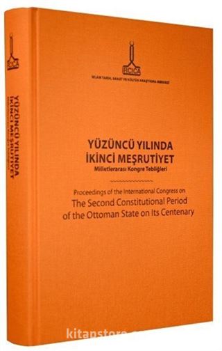 Yüzüncü Yılında İkinci Meşrutiyet - Milletlerarası Kongre Tebliğleri