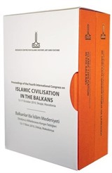 Balkanlar'da İslam Medeniyeti Dördüncü Milletlerarası Kongre Tebliğleri: 13-17 Ekim 2010, Üsküp, Makedonya