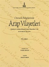 Al-Bilad al-Arabiyya fi al-wathaiq al-Uthmaniyya - Osmanlı Belgelerinde Arap Vilayetleri (Cilt 6)