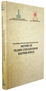 Proceedings of the International Symposium on the History of Islamic Civilization in Eastern Africa: September 2013, Zanzibar