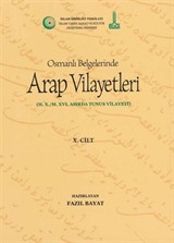 Al-Bilad al-Arabiyya fi al-wathaiq al-Uthmaniyya - Osmanlı Belgelerinde Arap Vilayetleri (Cilt 10)