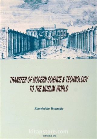 Transfer of Modern Science and Technology to the Muslim World