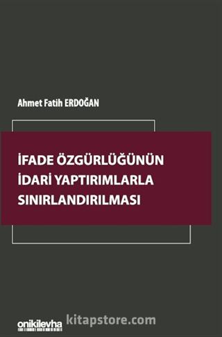 İfade Özgürlüğünün İdari Yaptırımlarla Sınırlandırılması