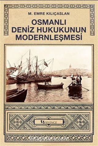 Osmanlı Deniz Hukukunun Modernleşmesi