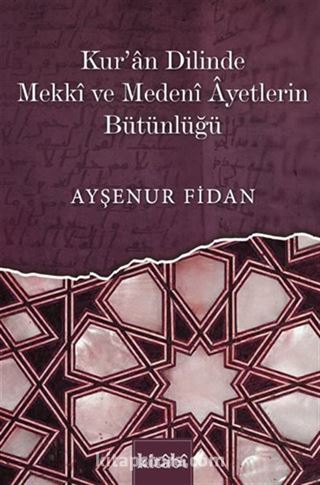 Kur'an Dilinde Mekkî Ve Medenî Âyetlerin Bütünlüğü