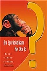 Bu Spritüalizm Ne Ola Ki?