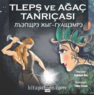 Tlepş ve Ağaç Tanrıçası / Лъэпщрэ Жыг-гуащэмрэ