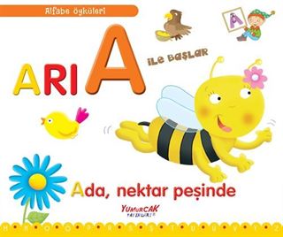 Arı A İle Başlar / Alfabe Öyküleri