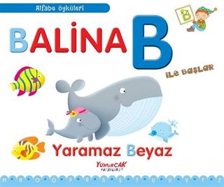 Balina B İle Başlar / Alfabe Öyküleri