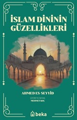 İslam Dinini Güzellikleri