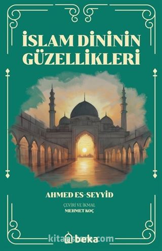 İslam Dinini Güzellikleri