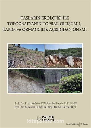 Taşların Ekolojisi İle Topografyanın Toprak Oluşumu, Tarım ve Ormancılık Açısından Önemi