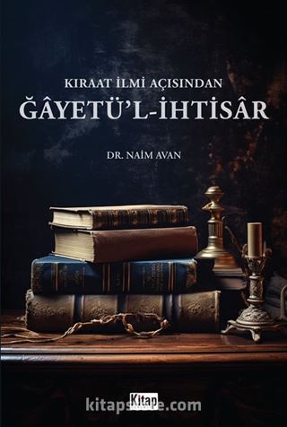 Kıraat İlmi Açısından Ğayetü'l İhtisar