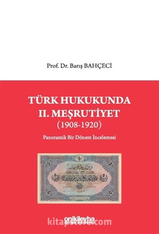 Türk Hukukunda II. Meşrutiyet (1908-1920)