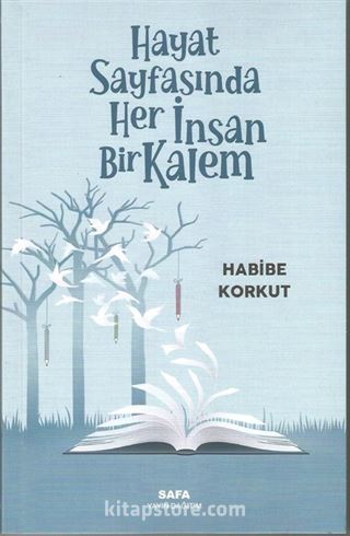 Hayat Sayfasında Her İnsan Bir Kalem