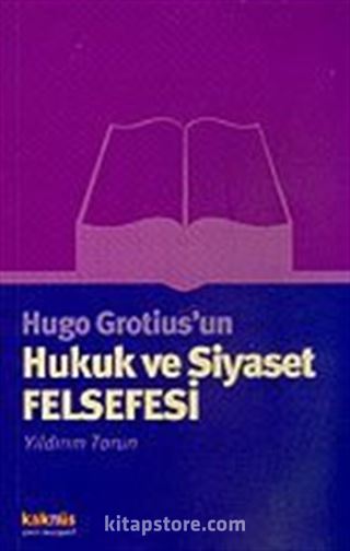 Hugo Grotius'un Hukuk ve Siyaset Felsefesi