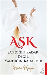 Aşk Sandığın Kadar Değil, Yandığın Kadardır