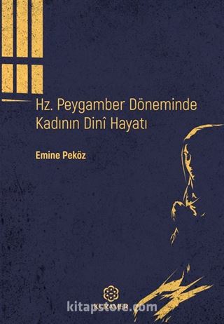 Hz. Peygamber Döneminde Kadının Dinî Hayatı