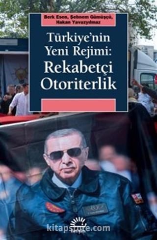 Türkiye'nin Yeni Rejimi: Rekabetçi Otoriterlik