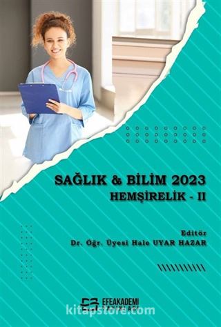 Sağlık - Bilim 2023: Hemşirelik -II