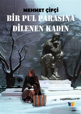 Bir Pul Parasına Dilenen Kadın