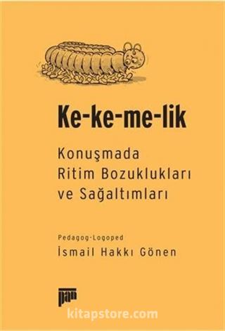 Kekemelik Konuşmada Ritim Bozuklukları ve Sağaltımları