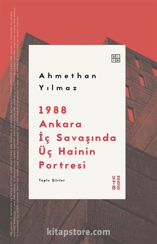 1988 Ankara İç Savaşında Üç Hainin Portresi