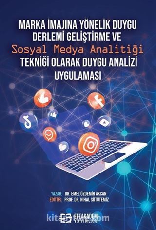 Marka İmajına Yönelik Duygu Derlemi Geliştirme ve Sosyal Medya Analitiği Tekniği Olarak Duygu Analizi Uygulaması