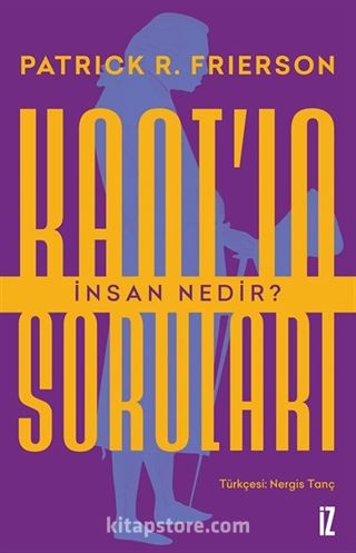 Kant'ın Soruları: İnsan Nedir?