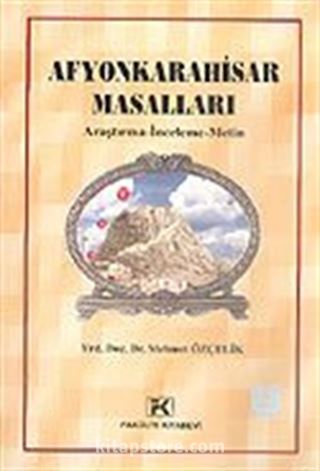 Afyon Karahisar Masalları 'Araştırma-İnceleme-Metin'