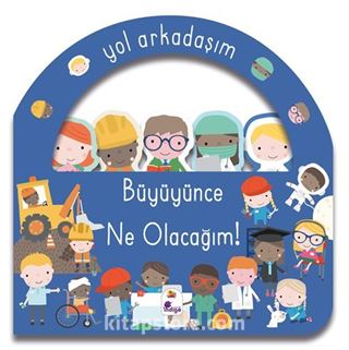 Yol Arkadaşım / Büyüyünce Ne Olacağım!