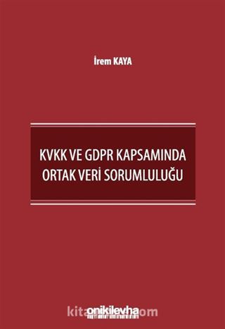 KVKK ve GDPR Kapsamında Ortak Veri Sorumluluğu