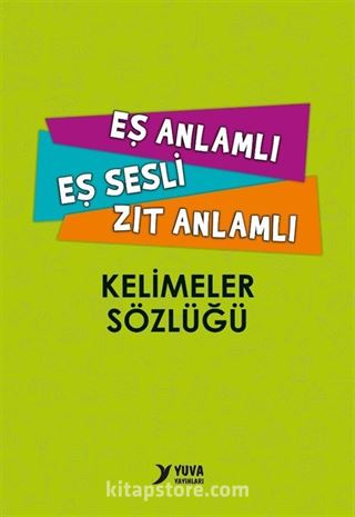 İlkokul Eş Sesli-Eş-Zıt Anlamlı Kelimeler Sözlüğü