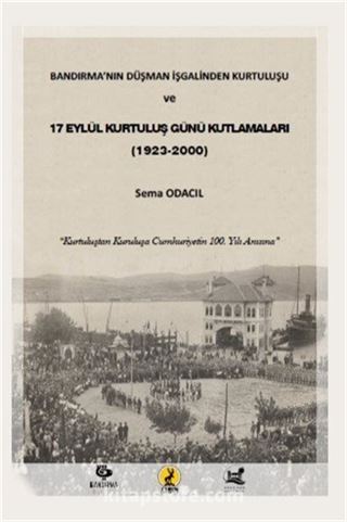 Bandırma'nın Düşman İşgalinden Kurtuluşu ve 17 Eylül Kurtuluş Günü Kutlamaları (1923-2000)