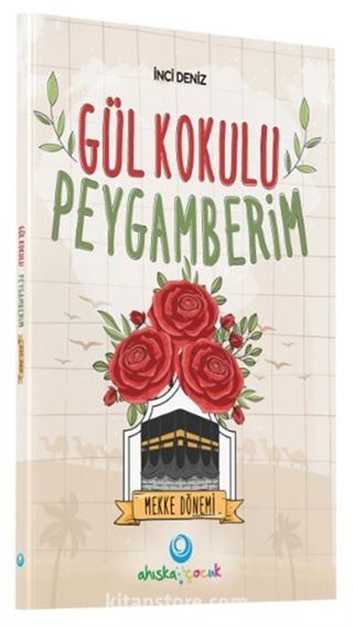 Gül Kokulu Peygamberim / Mekke Dönemi