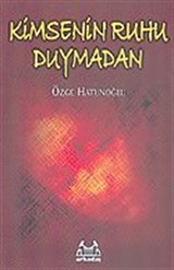 Kimsenin Ruhu Duymadan