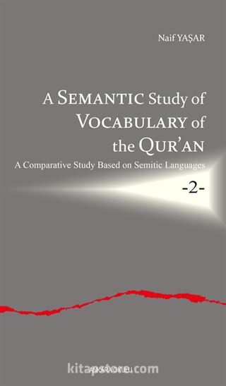 A Semantic Study of Vocabulary of the Qur'an A Comparative Study Based on Semitic Languages 2