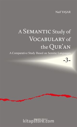 A Semantic Study of Vocabulary of the Qur'an A Comparative Study Based on Semitic Languages 3