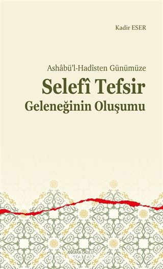 Ashabü'l-Hadîsten Günümüze Selefî Tefsir Geleneğinin Oluşumu