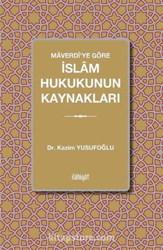 Maverdî'ye Göre İslam Hukukunun Kaynakları