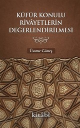 Küfür Konulu Rivayetlerin Değerlendirilmesi