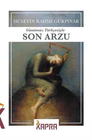 Son Arzu (Günümüz Türkçesiyle)