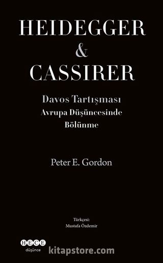 Avrupa Düşüncesinde Bölünme Davos Tartışması Heidegger - Cassirer