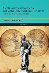 Antik Mezopotam'da Egemenliğin Tanrısal Kökleri