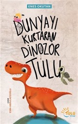 Dünyayı Kurtaran Dinozor Tulu