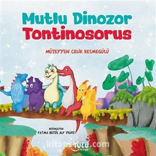 Mutlu Dinozor Tontinosoruz