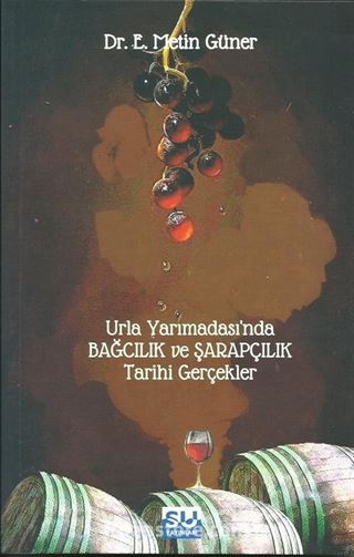 Urla Yarımadası'nda Bağcılık ve Şarapçılık Tarihi Gerçekler