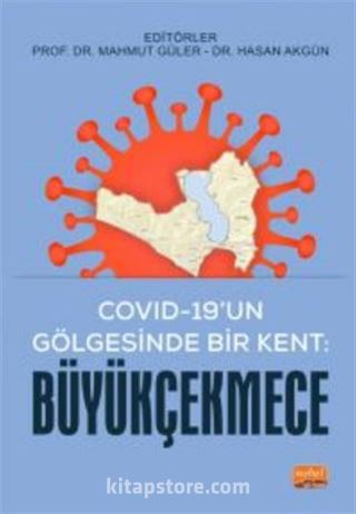 Covıd-19'un Gölgesinde Bir Kent: Büyükçekmece