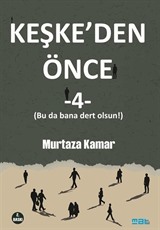 Keşke'den Önce 4