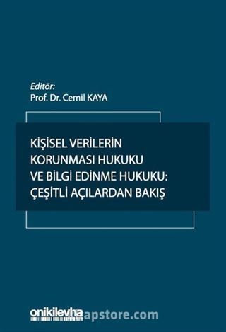 Kişisel Verilerin Korunması Hukuku ve Bilgi Edinme Hukuku: Çeşitli Açılardan Bakış